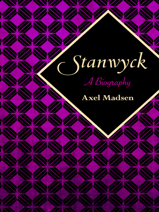 Title details for Stanwyck by Axel Madsen - Available